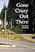 Gone Crazy Out There by Francesca Rochberg