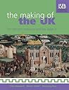 Making of the Uk: For Common Entrance and Key Stage 3