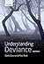 Understanding Deviance: A Guide to the Sociology of Crime and Rule-Breaking