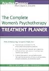 The Complete Women's Psychotherapy Treatment Planner (PracticePlanners)