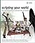 Scripting Your World: The Official Guide to Second Life Scripting