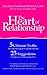 The Heart of Relationship: 5 Ultimate Truths for Understanding the Couple Relationship, 25 Suggestions for Making Your Relationship Work