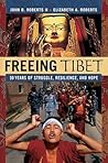 Freeing Tibet by John B. Roberts