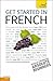 Get Started in French with Two Audio CDs: A Teach Yourself Guide (TY: Language Guides)