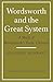 Wordsworth and the Great System: A Study of Wordsworth's Poetic Universe