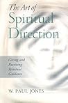 The Art of Spiritual Direction: Giving and Receiving Spiritual Guidance