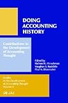 Doing Accounting History: Contributions to the Development of Accounting Thought (Studies in the Development of Accounting Thought, 6) Doing Accounting History: Contributions to the Development of Accounting Thought (Studies in the Development of Accounting Thought, 6)