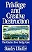 Privilege and Creative Destruction: The Charles River Bridge Case