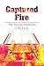 Captured Fire, Cycle C: The...