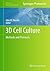3D Cell Culture: Methods and Protocols (Methods in Molecular Biology, 695)