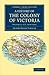 A History of the Colony of Victoria: From its Discovery to its Absorption into the Commonwealth of Australia (Cambridge Library Collection - History of Oceania)