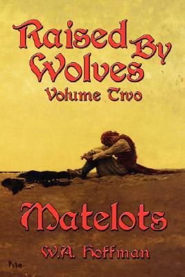 Matelots (Raised By Wolves, #2)