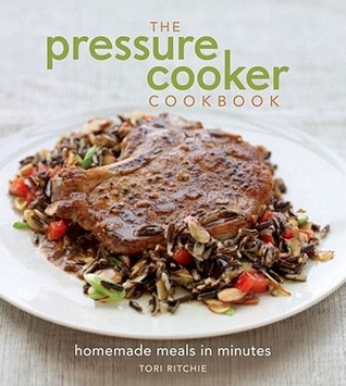 The Pressure Cooker Cookbook: Homemade Meals in Minutes (Hardcover)