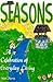 Seasons: A Celebration of E...