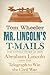 Mr. Lincoln's T-Mails by Tom E. Wheeler