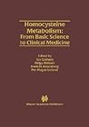 Homocysteine Metabolism: From Basic Science to Clinical Medicine
