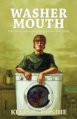 Washer Mouth: The Man Who Was a Washing Machine (Paperback)
