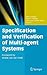 Specification and Verification of Multi-agent Systems
