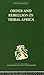 Order and Rebellion in Tribal Africa by Max Gluckman