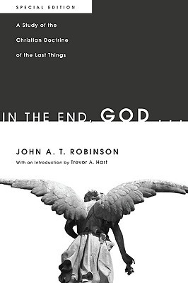 In the End, God . . .: A Study of the Christian Doctrine of the Last Things. Special Edition (Paperback)
