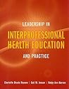 Leadership in Interprofessional Health Education and Practice