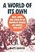 A World of Its Own: Race, L...