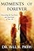 Moments of Forever by Bill R. Path