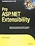 Pro ASP.NET Extensibility (Expert's Voice in .NET)