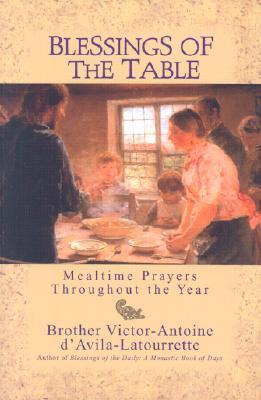 Blessings of the Table: Mealtime Prayers Throughout the Year (Paperback)