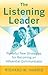 The Listening Leader: Powerful New Strategies for Becoming an Influential Communicator