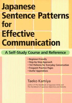 Japanese Sentence Patterns for Effective Communication: A Self-Study Course and Reference (Paperback)