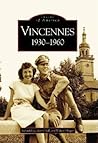 Vincennes: 1930-1960 (Images of America: Indiana)