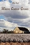 Where Cotton Grows Where Cotton Grows