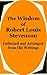 The Wisdom of Robert Louis Stevenson: Collected and Arranged from His Writings