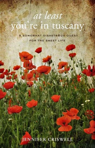 At Least You're in Tuscany: A Somewhat Disastrous Quest for the Sweet Life (Paperback)