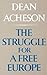 The Struggle For A Free Europe