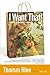 I Want That!: How We All Be...
