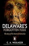 Delaware's Forgotten Folk: The Story of the Moors and Nanticokes