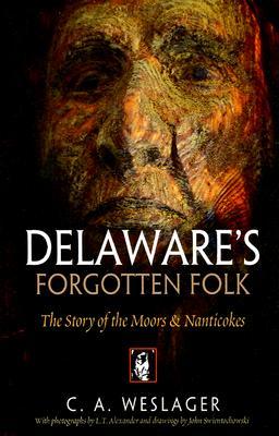 Delaware's Forgotten Folk: The Story of the Moors and Nanticokes (Paperback)