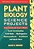 Plant Biology Science Projects (Best Science Projects for Young Adults)