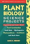 Plant Biology Science Projects (Best Science Projects for Young Adults) Plant Biology Science Projects (Best Science Projects for Young Adults)