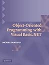 Object-Oriented Programming with Visual Basic.NET Object-Oriented Programming with Visual Basic.NET