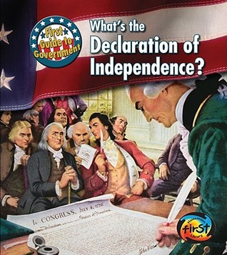 What's the Declaration of Independence? (First Guide to Government)