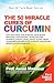 The 50 Miracle Cures of Curcumin by Awad Mansour