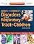 Kendig and Chernick’s Disorders of the Respiratory Tract in C... by Robert W. Wilmott