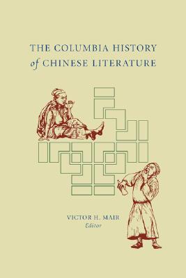 The Columbia History of Chinese Literature (Hardcover)