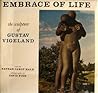 Embrace of Life: the Sculpture of Gustav Vigeland