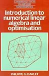 Introduction to Numerical Linear Algebra and Optimisation (Cambridge Texts in Applied Mathematics, Series Number 4)
