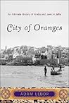 City of Oranges: An Intimate History of Arabs and Jews in Jaffa