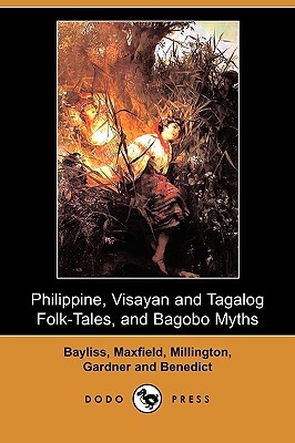 Philippine, Visayan and Tagalog Folk-Tales, and Bagobo Myths (Paperback)